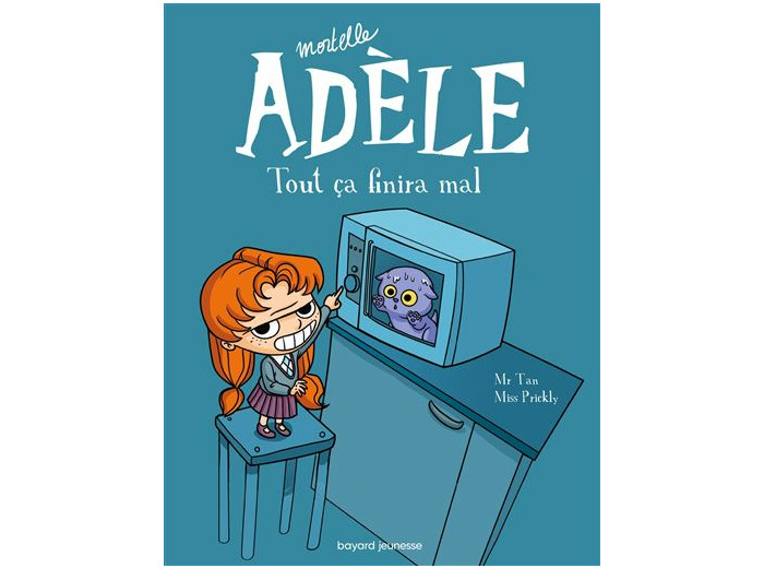 Mortelle Adèle - Tout ça finira mal Tome 01